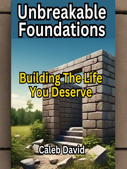 Title details for Unbreakable Foundations by Caleb David - Wait list